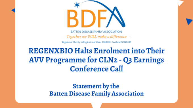 REGENXBIO Halts Enrolment Into Their AVV Programme For CLN2 – Q3 Earnings Conference Call- Statement By The Batten Disease Family Association