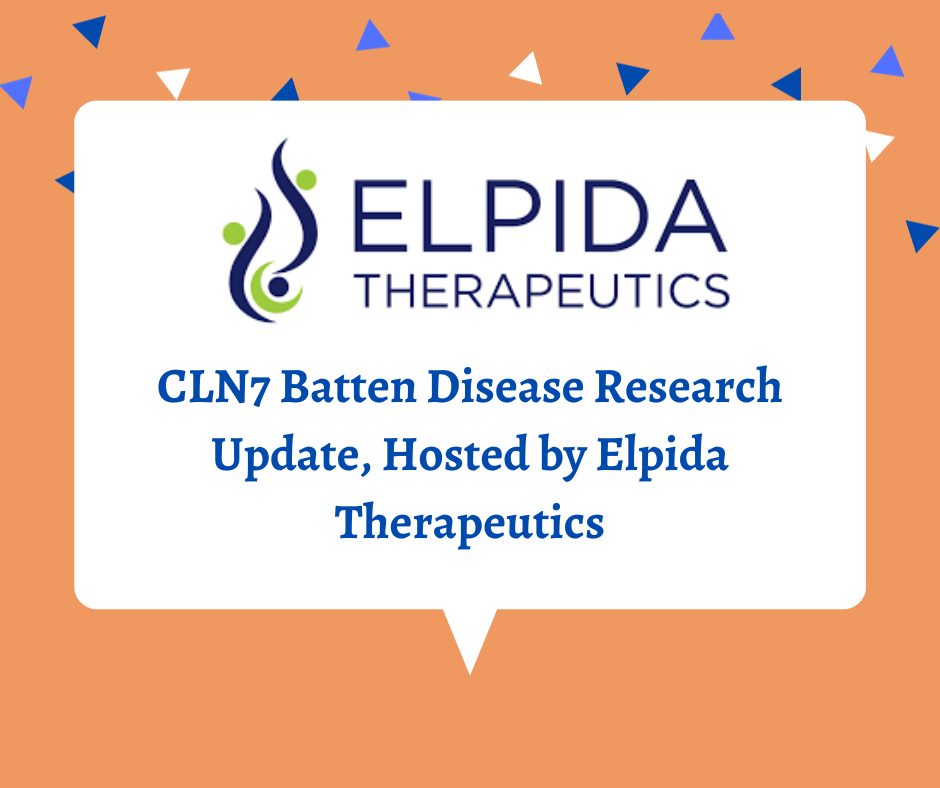 Update On The Ongoing Gene Therapy Trial For Treating CLN7 Batten Disease, Hosted By Elpida Therapeutics